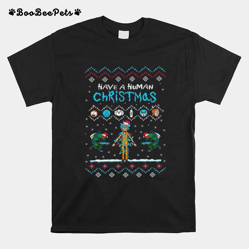 Have A Human Christmas Rick And Morty T-Shirt