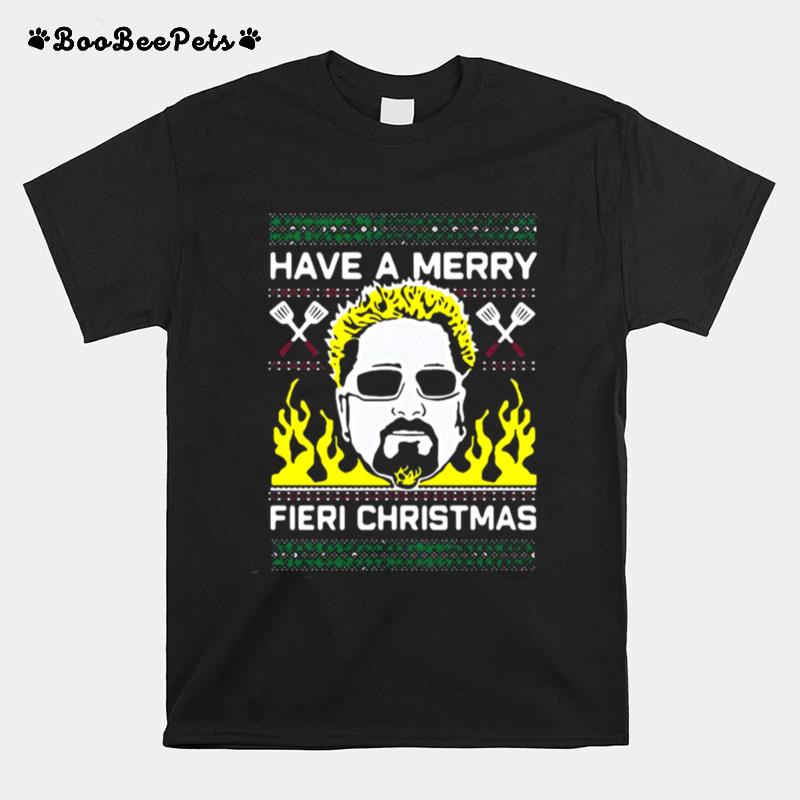 Have A Merry Fieri Ugly Christmas Sweater T-Shirt