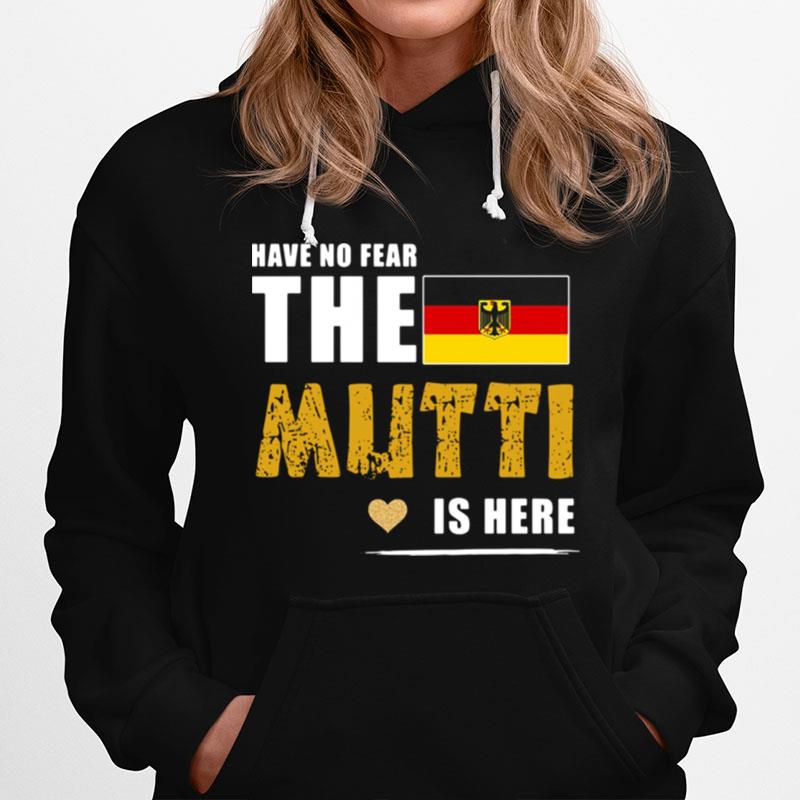 Have No Fear The Mutti Is Here Hoodie