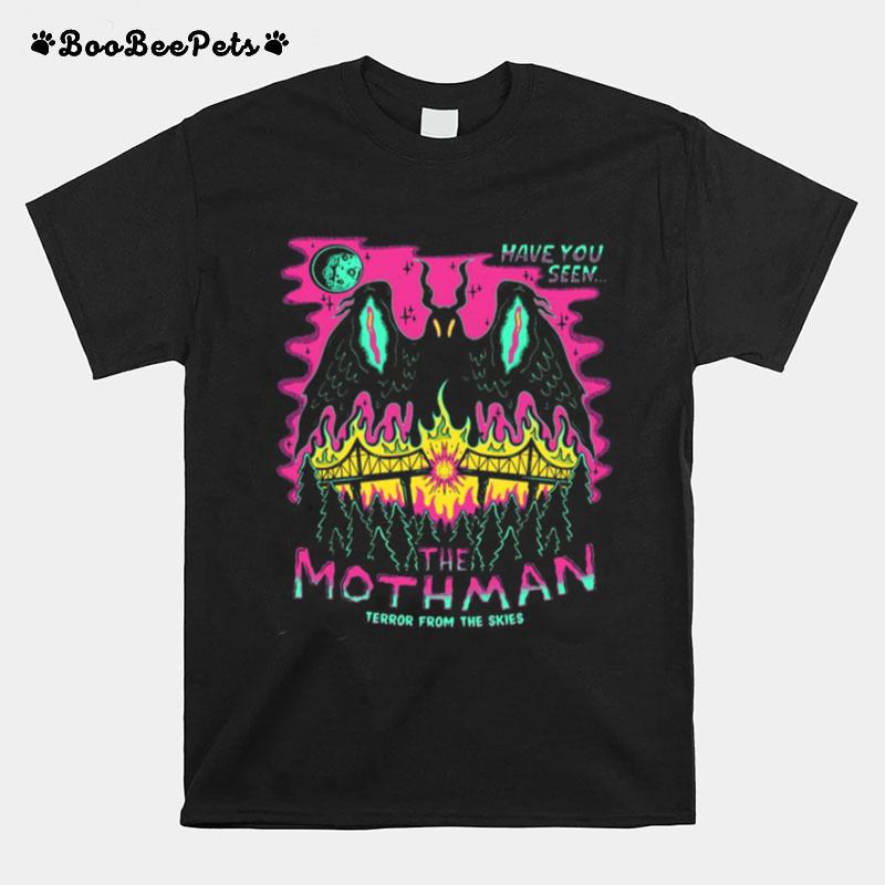 Have You Seen The Mothman Terror From The Skies T-Shirt