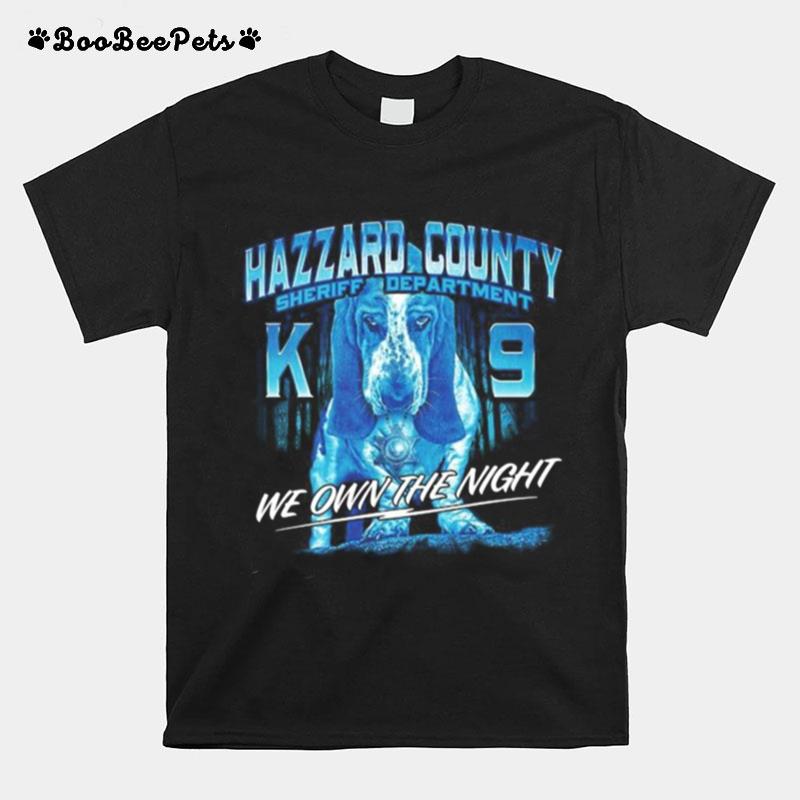 Hazzard County Sheriff Department K9 We Own The Night T-Shirt