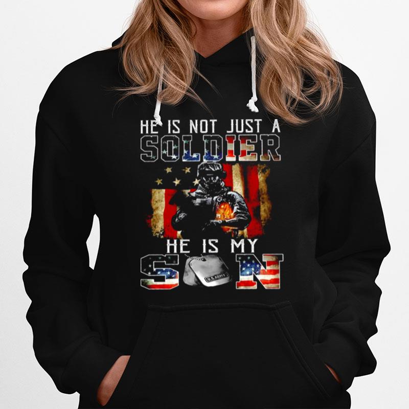 He Is Not Just A Soldier He Is My Son Hoodie