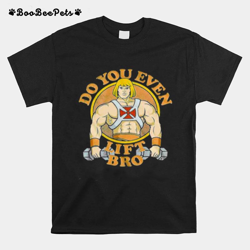 He Man Do You Even Lift Bro Gym Bodybuilding T-Shirt