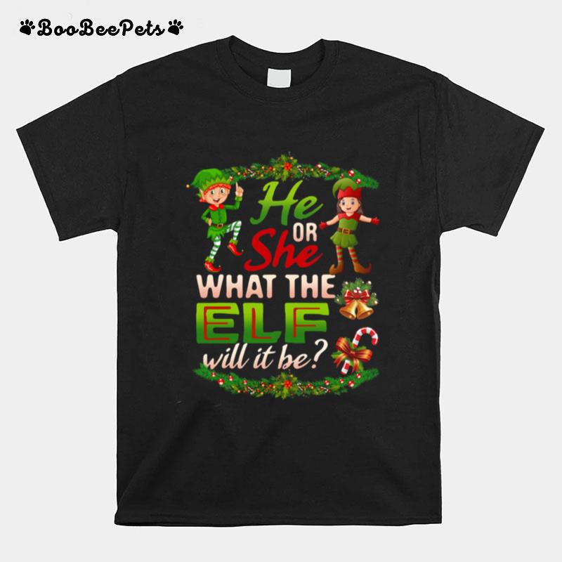 He Or She What The Elf Will It Be Christmas T-Shirt