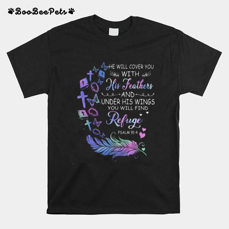 He Will Cover You With His Feathers And Under His Wings You Will Find Refuge T-Shirt