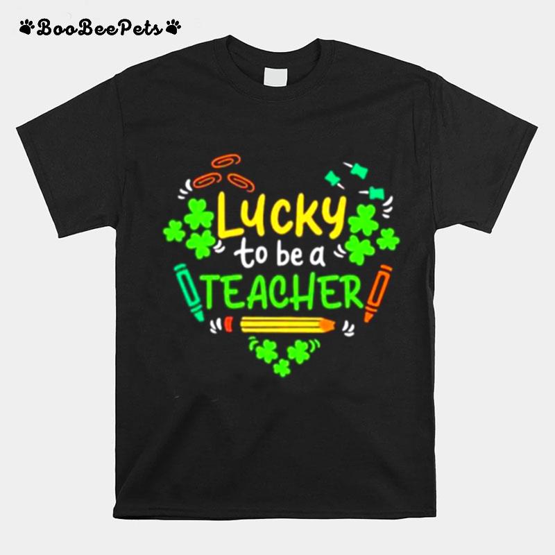 Heart Lucky To Be A Teacher T-Shirt