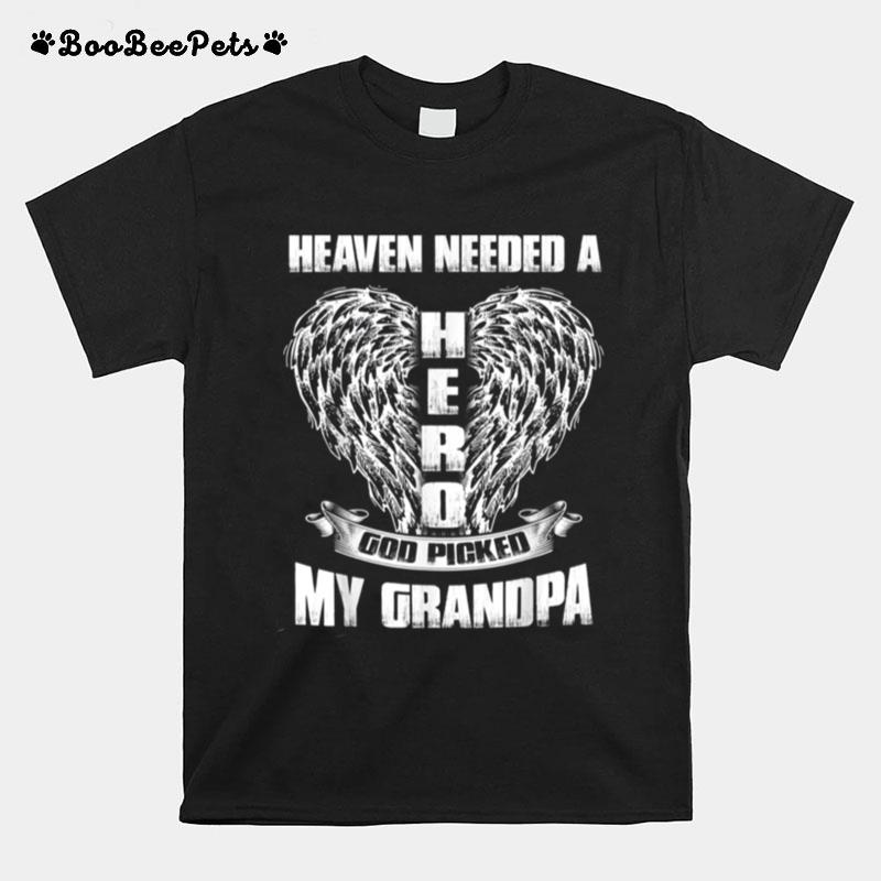 Heaven Needed A Hero God Picked My Grandpa Loss Grandpa T-Shirt