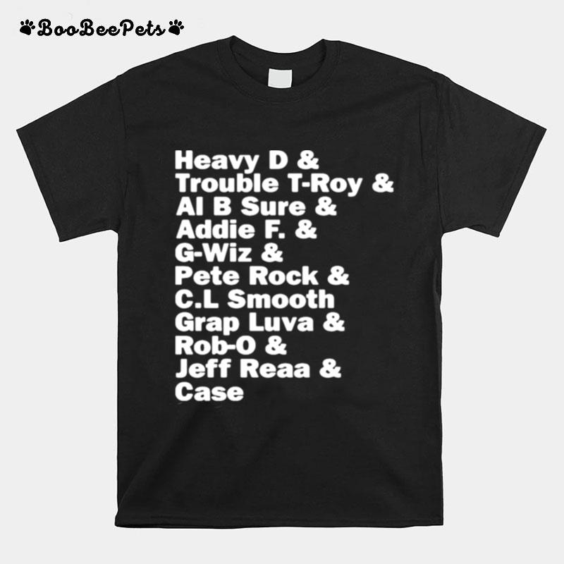 Heavy D And Trouble T Roy And Al B Sure And Addie F And G Wiz T-Shirt