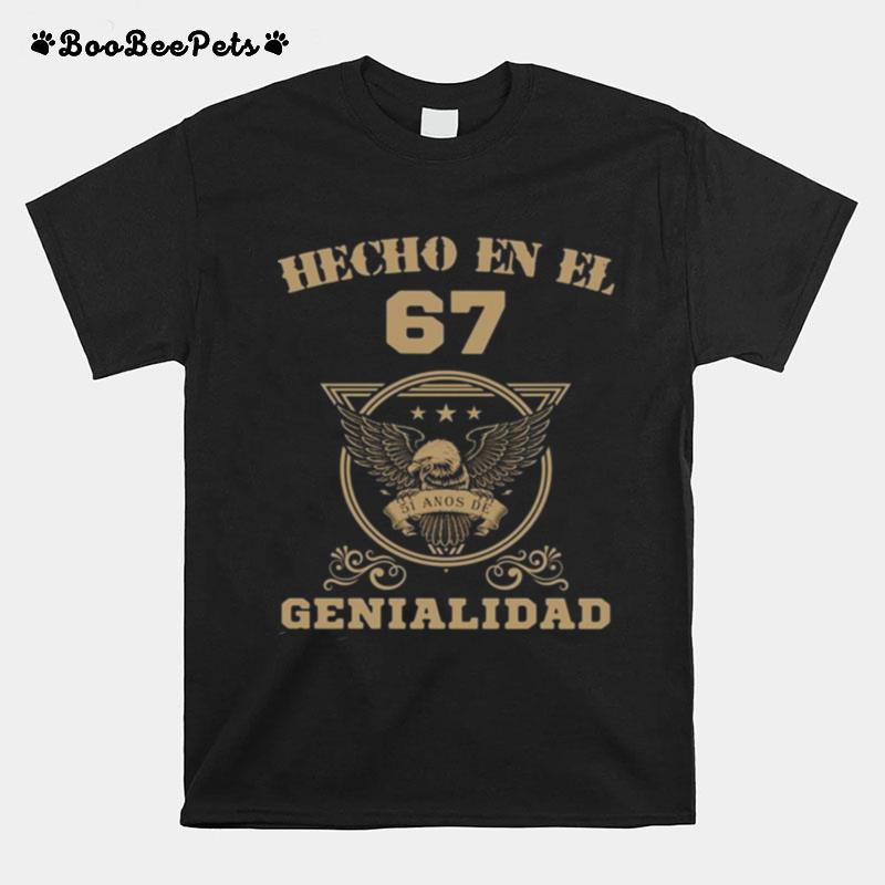 Hecho En El 67 Genialidad T-Shirt
