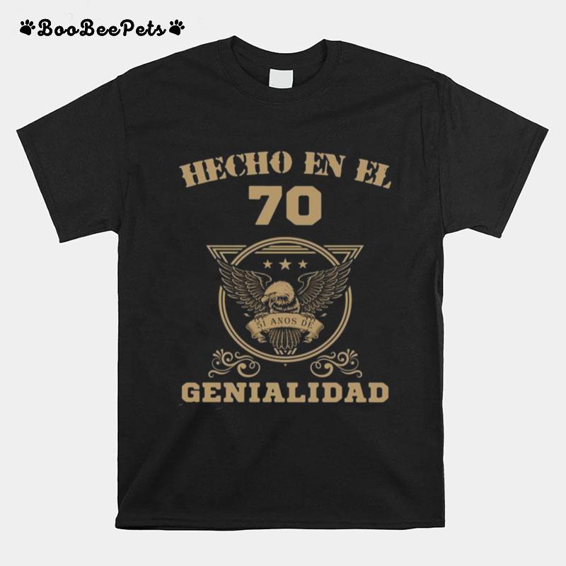 Hecho En El 70 Genialidad T-Shirt