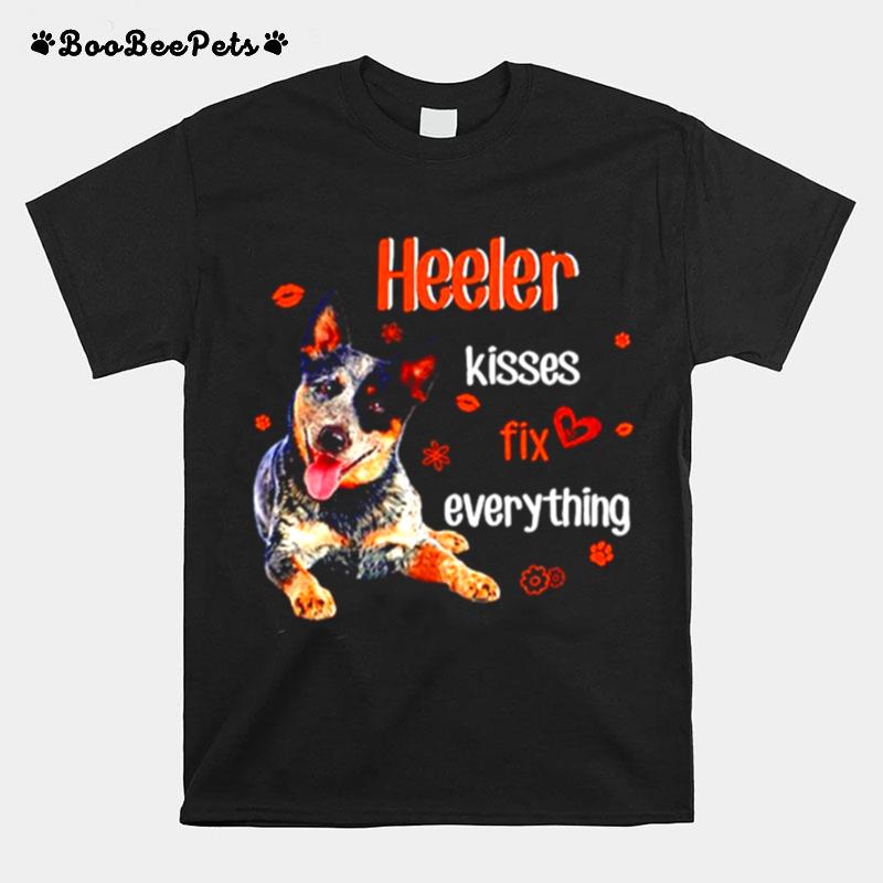 Heeler Kisses Fix Everything For Heeler Lover T-Shirt