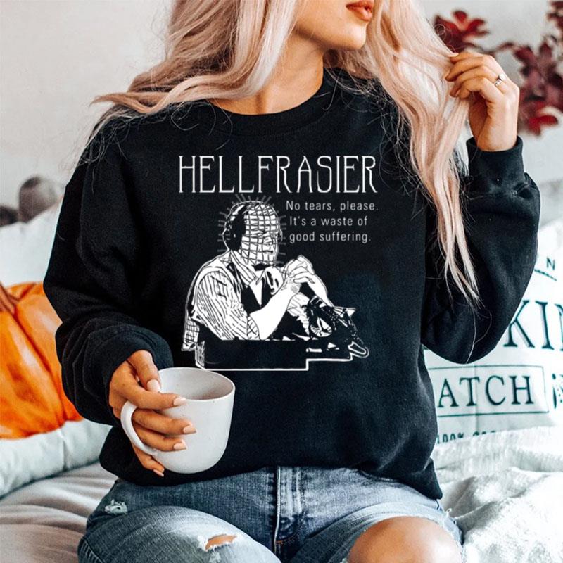 Hellfrasier No Tears Quote Frasier Sweater