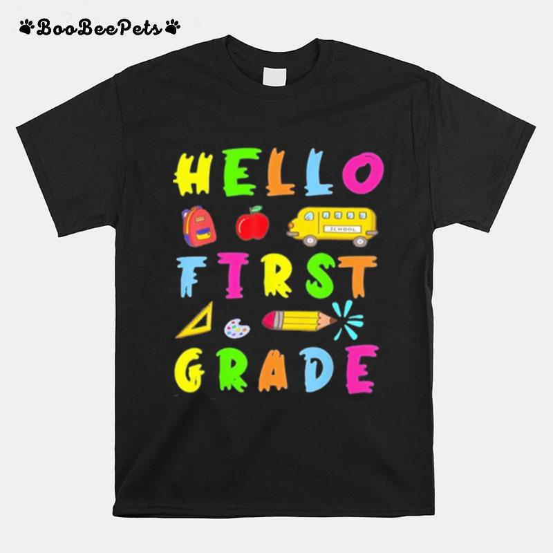 Hello 1St Grade 1St Day Of First Grade 1St Grade T-Shirt