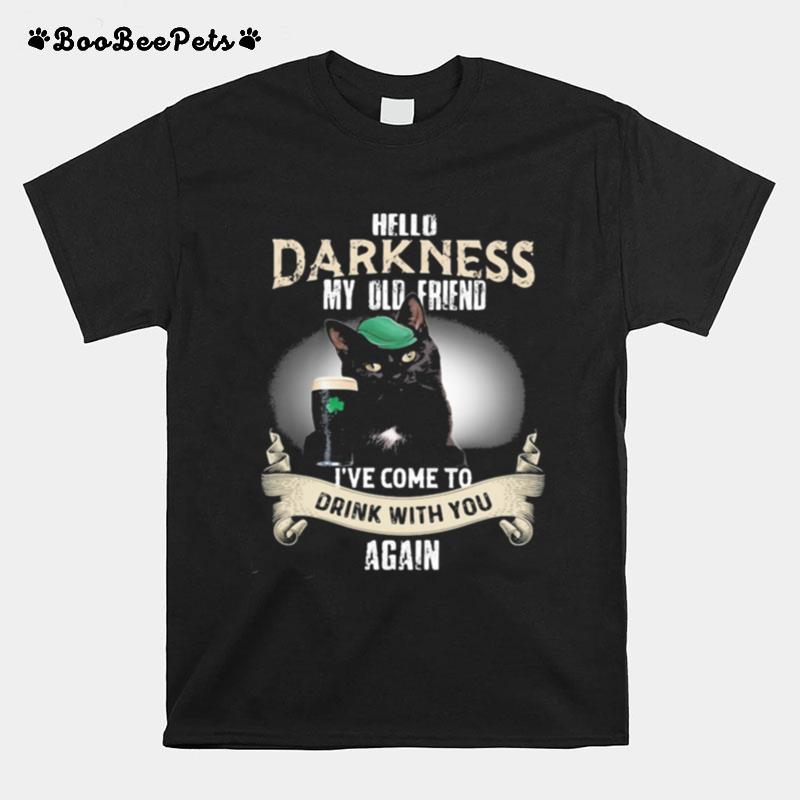 Hello Darkness My Old Friend Ive Come To Drink With You Again Cats T-Shirt