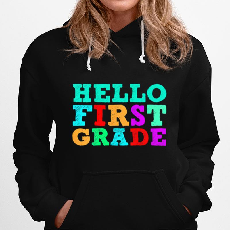 Hello First Grade First Day Back To School Teacher Hoodie