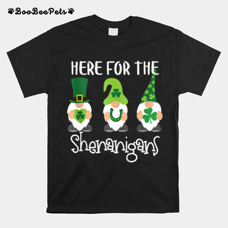 Here For The Shenanigans St Patricks Day Gnomes T-Shirt