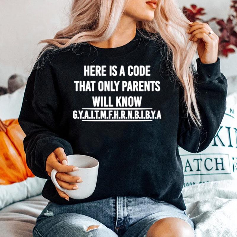 Here Is A Code That Only Parents Will Know Sweater