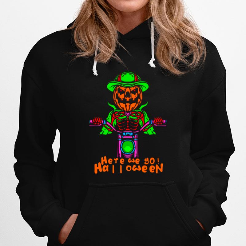 Here We Go Halloween Pumpkin Head Skeleton Motorcycle Driving Hoodie