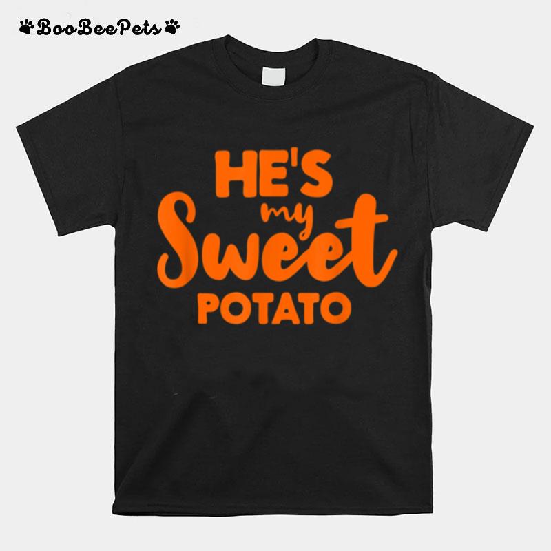 Hes My Sweet Potato I Yam Thanksgiving Matching Couple T-Shirt