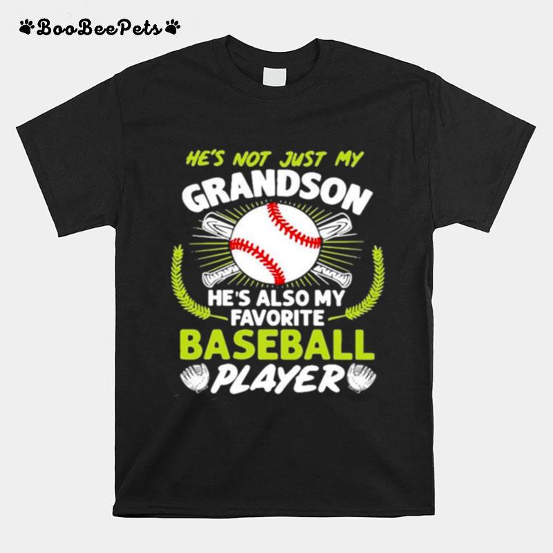 Hes Not Just My Grandson Hes Also My Favorite Baseball Player T-Shirt