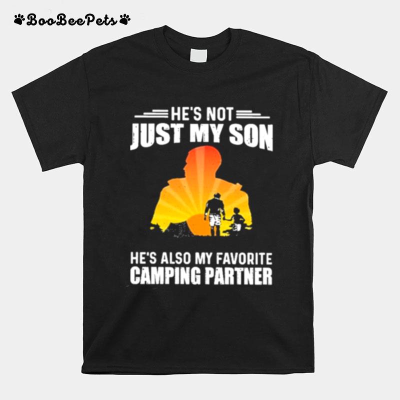 Hes Not Just My Son Hes Also My Favorite Camping Partner T-Shirt