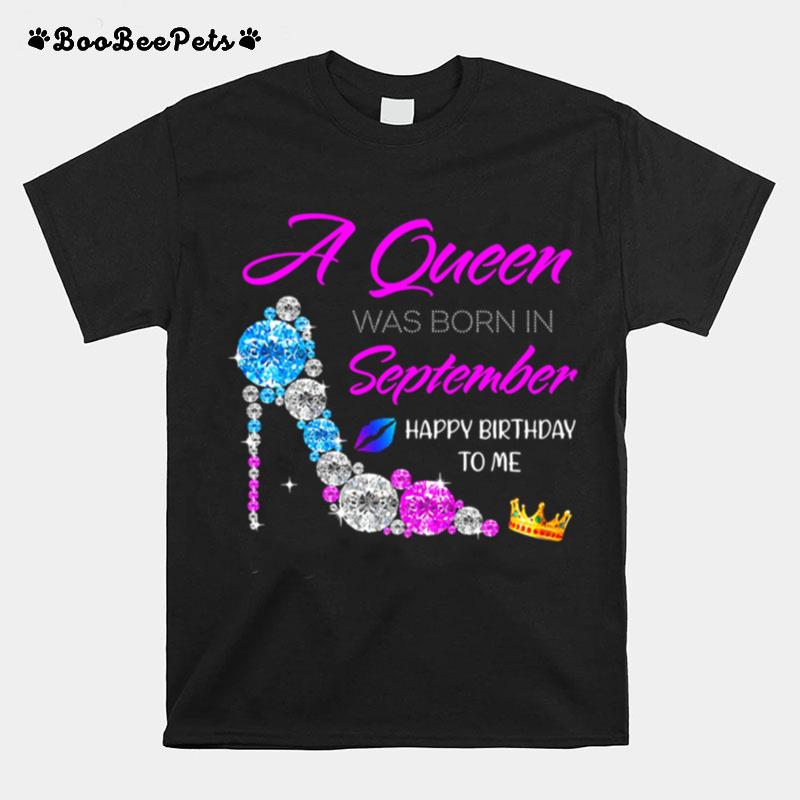 High Heels A Queen Was Born In September Happy Birthday To Me Diamond T-Shirt