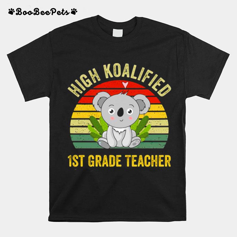 High Koalified 1St Grade Teacher Vintage T-Shirt
