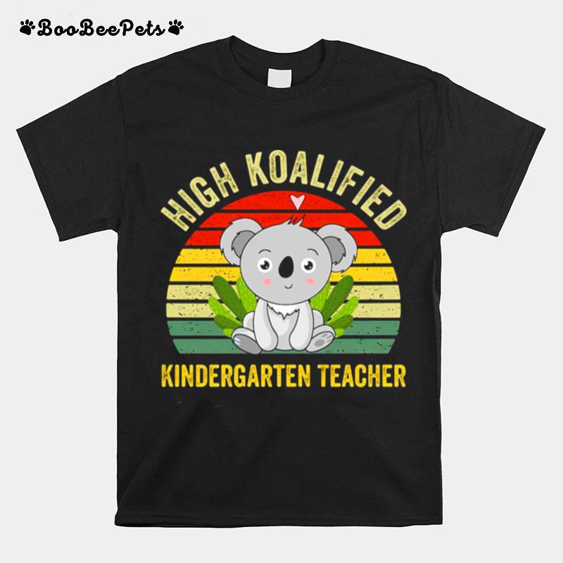 High Koalified Kindergarten Teacher Vintage T-Shirt