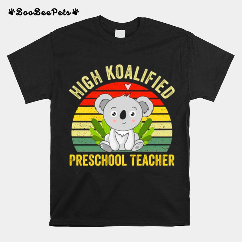 High Koalified Preschool Teacher Vintage T-Shirt