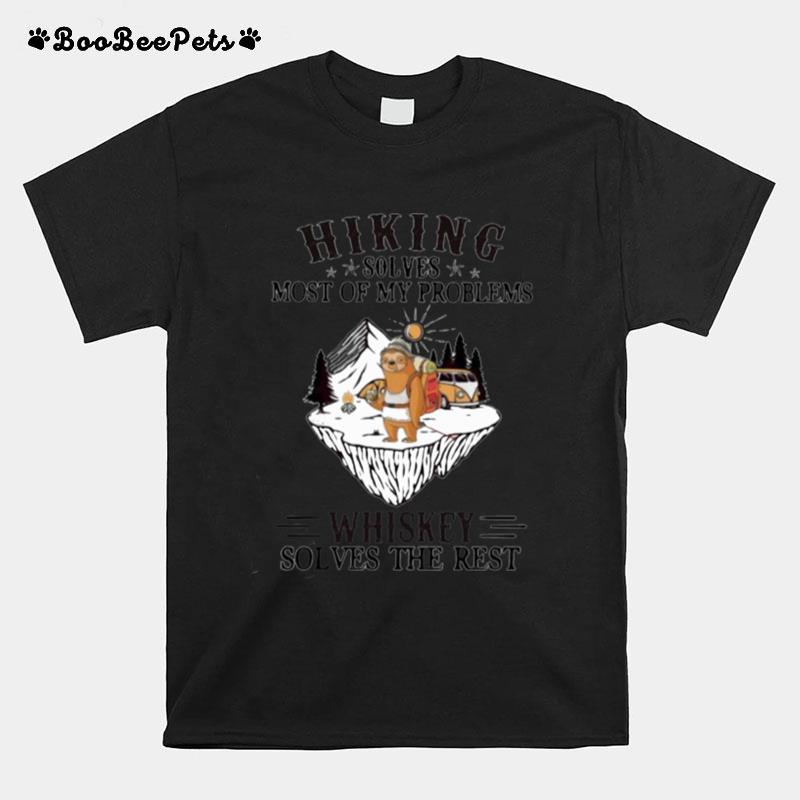 Hiking Solves Most Of My Problems Whiskey Solves The Rest Sloth T-Shirt