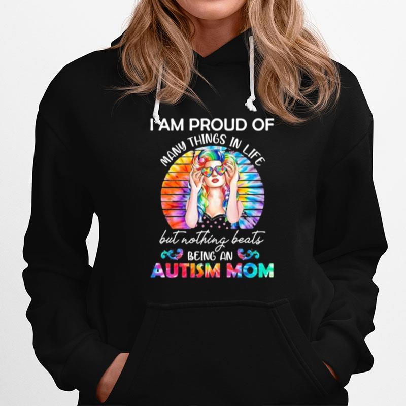 Hippie I Am Proud Of Many Things In Life But Nothing Beats Being A Autism Mom Vintage Retro Hoodie