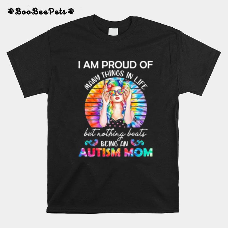 Hippie I Am Proud Of Many Things In Life But Nothing Beats Being A Autism Mom Vintage Retro T-Shirt