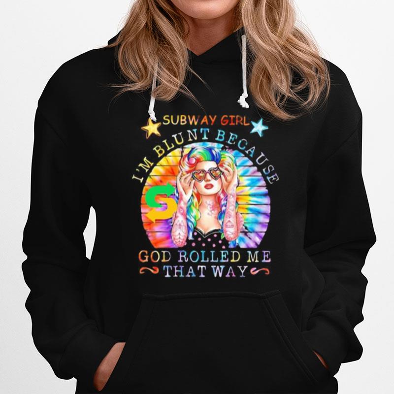 Hippie Subway Girl I%E2%80%99M Blunt Because God Rolled Me That Way Vintage Retro Hoodie