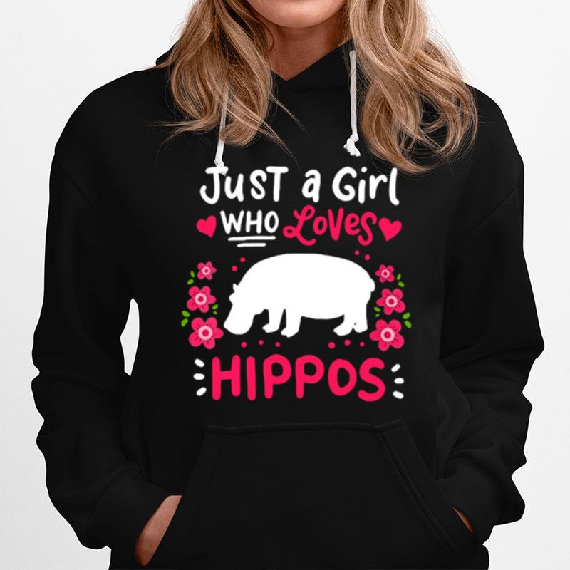 Hippo Hippopotamus Just A Girl Who Loves Hippos Hoodie