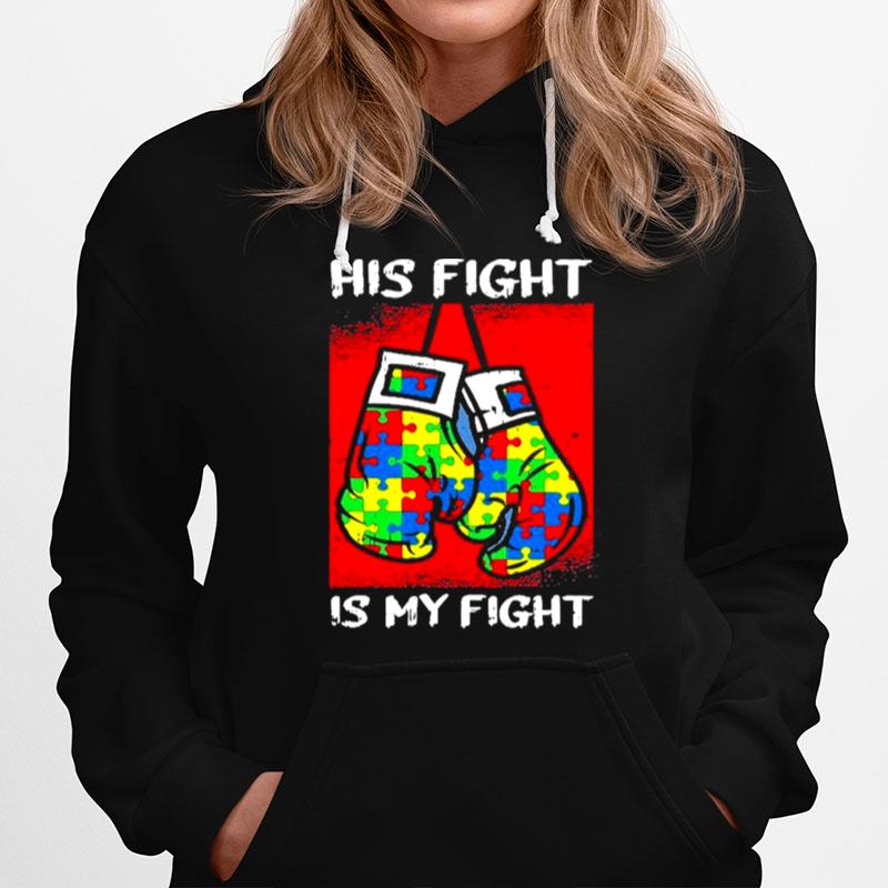 His Fight Is My Fight Autism Awareness Boxing Boxer Hoodie