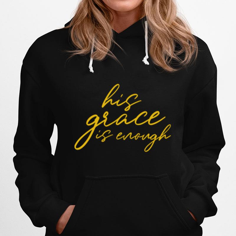 His Grace Is Enough Christian Hoodie