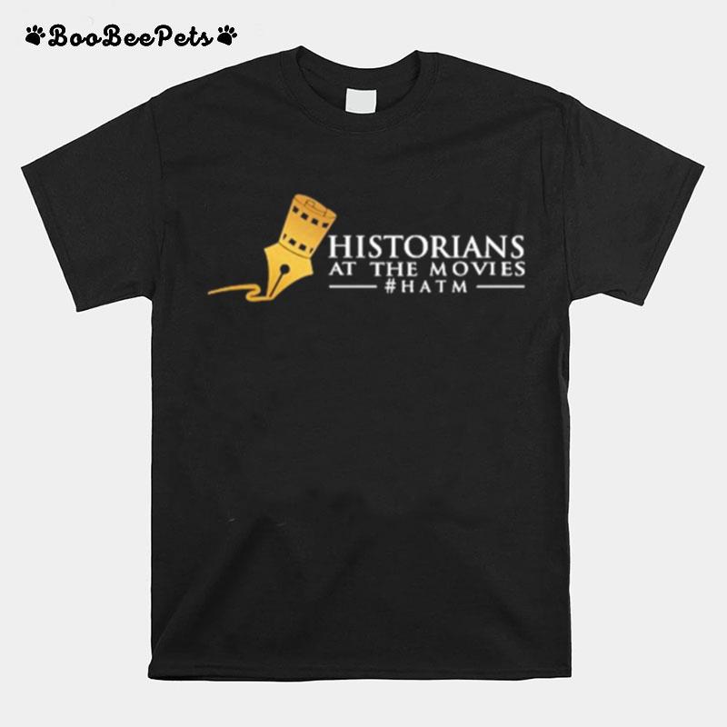 Historians At The Movies Hatm T-Shirt