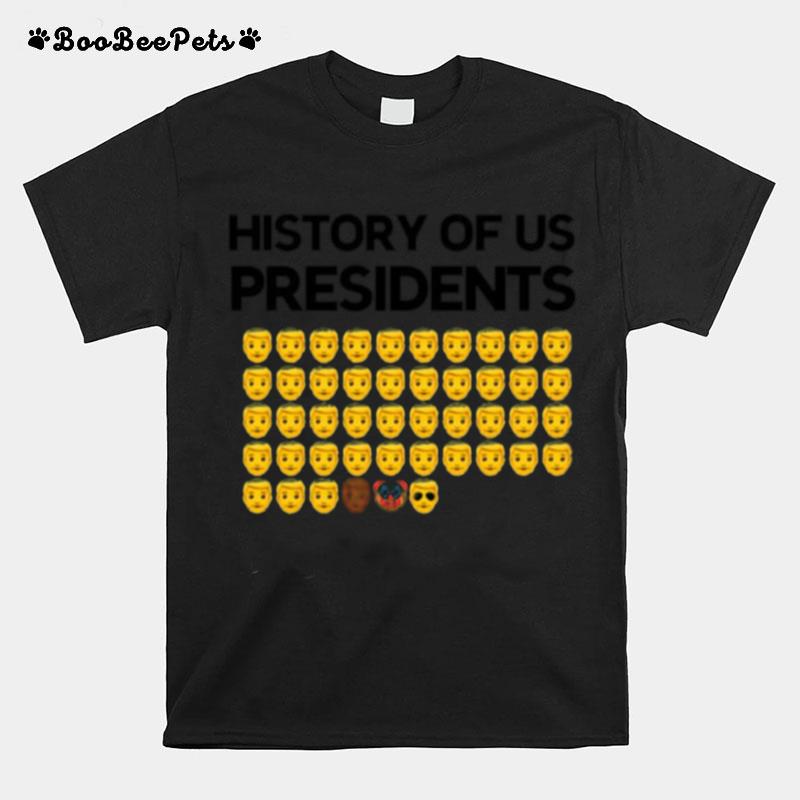 History Of Us Presidents Emoji Funny Design T-Shirt