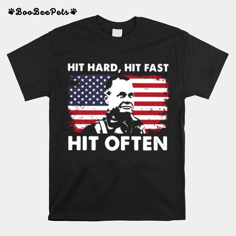 Hit Hard Hit Fast Hit Often American Flag T-Shirt