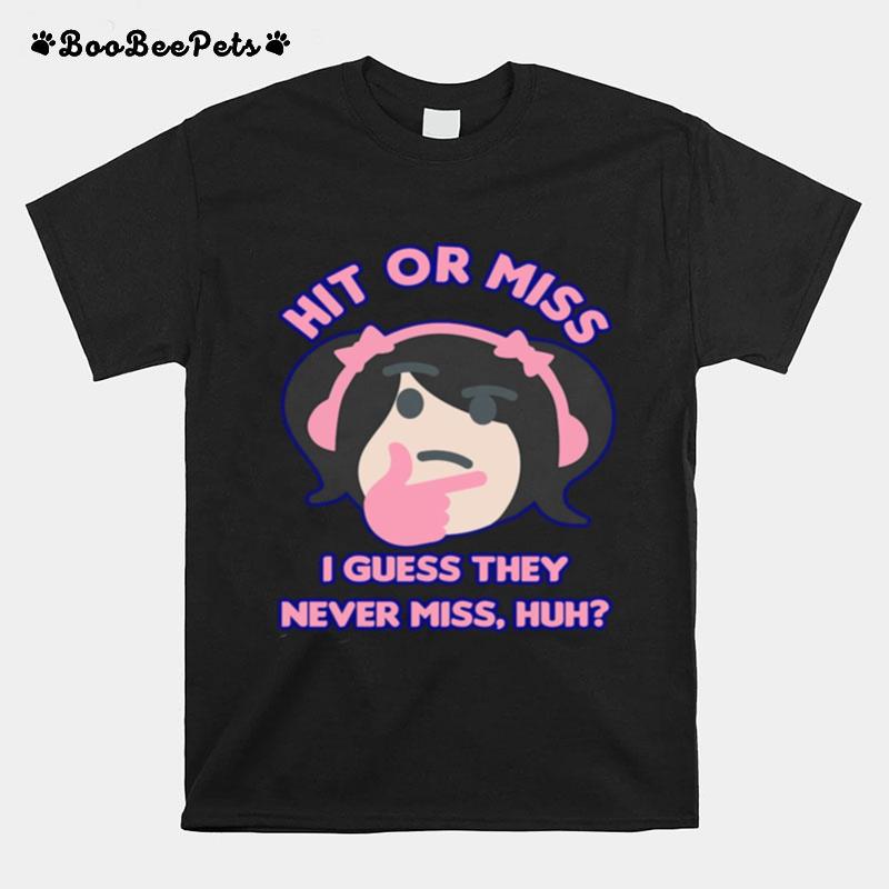 Hit Or Miss I Guess They Never Miss Huh Nyan Nyan Cartoon T-Shirt