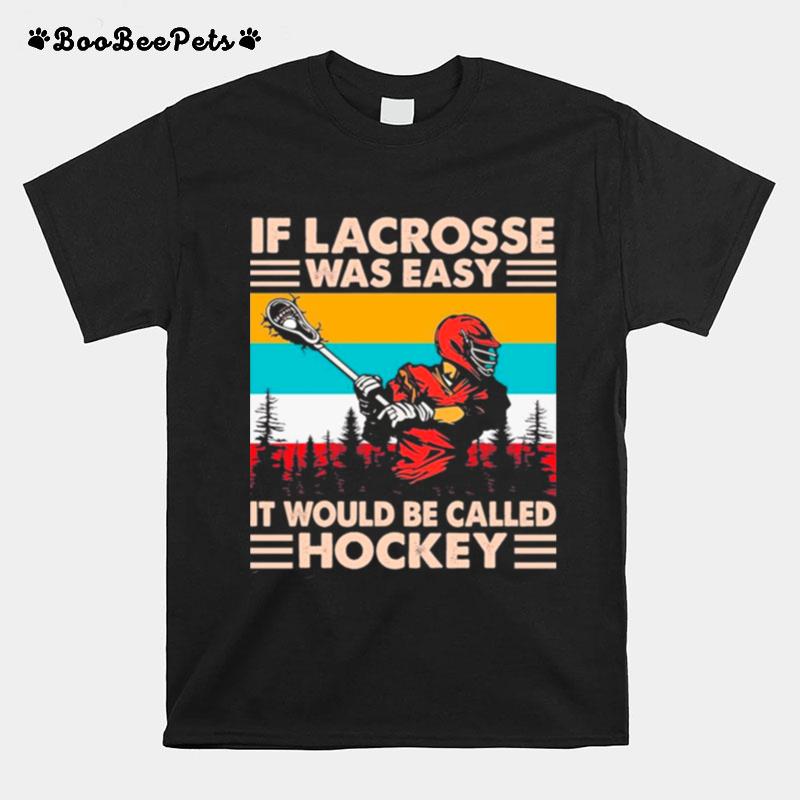 Hockey If Lacrosse Was Easy It Would Be Called Vintage T-Shirt