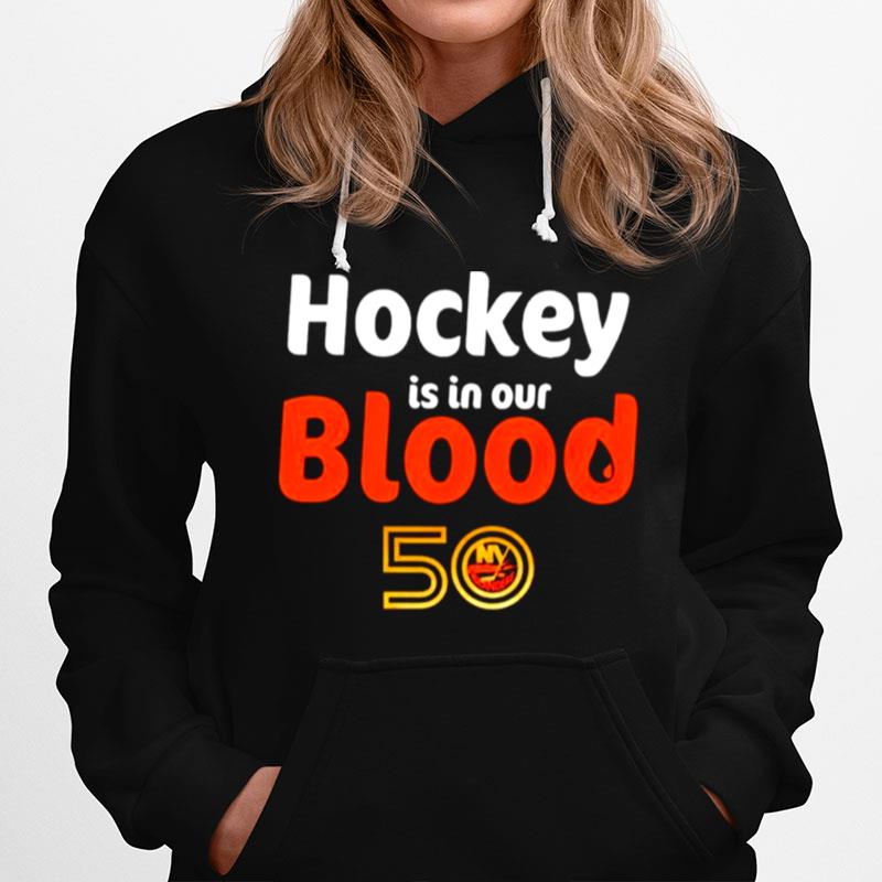 Hockey Is In Our Blood New York Islanders Hoodie