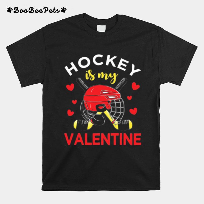 Hockey Is My Valentine T-Shirt