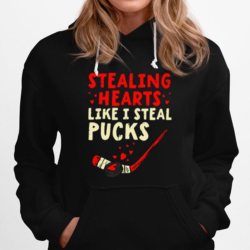 Hockey Stealing Hearts Like I Steal Pucks Hoodie