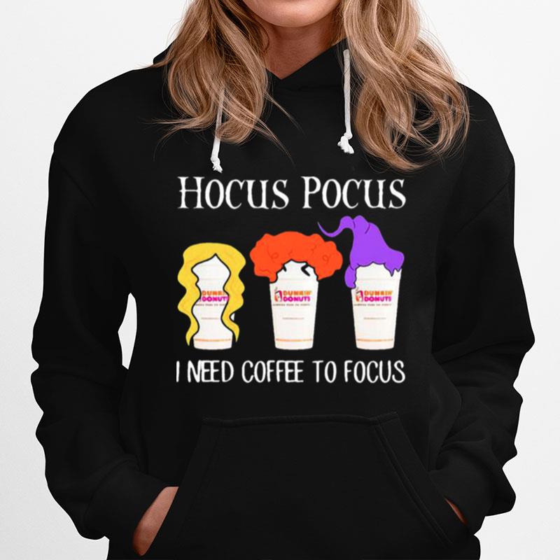 Hocus Pocus I Need Coffee To Focus Dunkin Donuts Hoodie