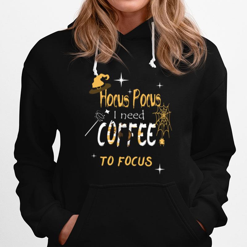 Hocus Pocus I Need Coffee To Focus Witch Hat Halloween Hoodie