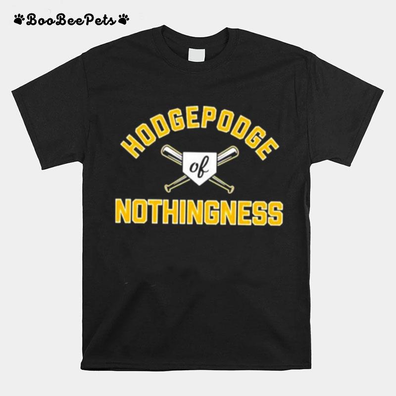 Hodgepodge Of Nothingness Pittsburgh Pirates 2023 T-Shirt