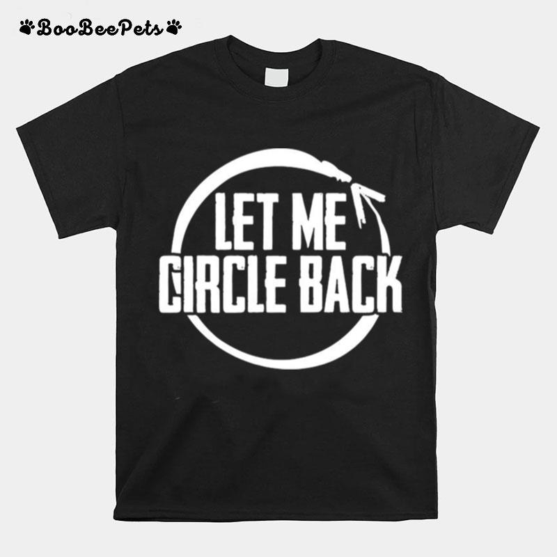 Hodgetwins Let Me Circle Back T-Shirt