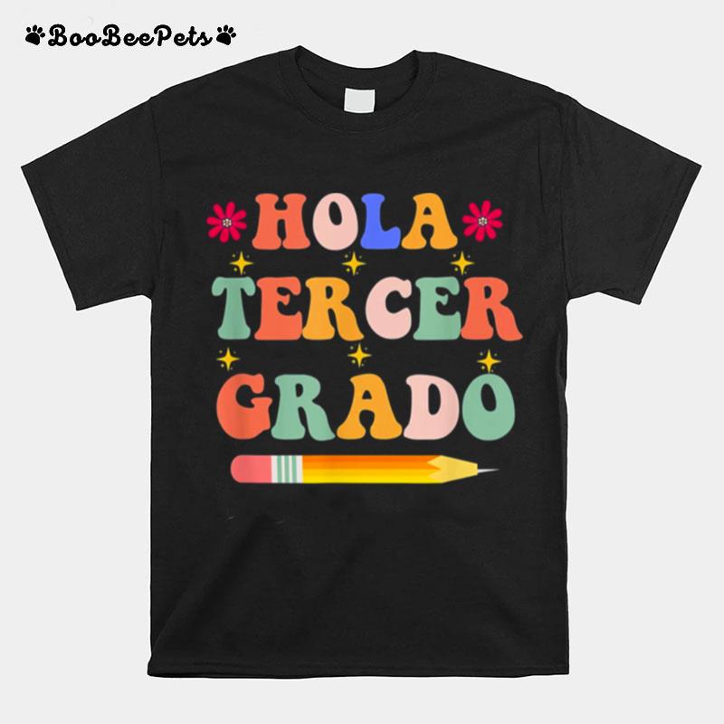 Hola Tercer Gradothird Grade Spanish Teacher Back To School T-Shirt