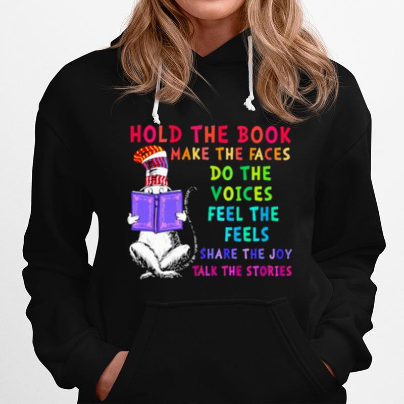 Hold The Book Make The Fave Do The Voices Feel The Feels Share The Joy Talk The Stories Dr Seuss Hoodie